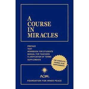 A Course in Miracles: Combined Volume -- Foundation for Inner Peace
